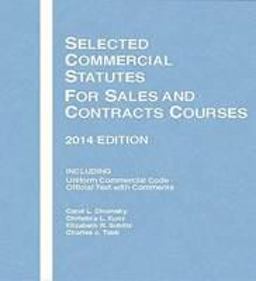 Selected Commercial Statutes for Sales and Contracts Courses 2014