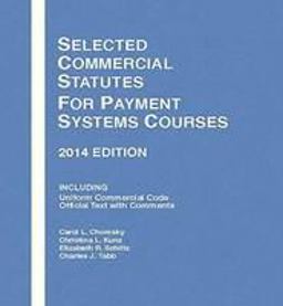 Selected Commercial Statutes for Payment Systems Courses 2014