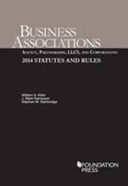 Business Associations Statutes and Rules 2014: Agency, Partnerships, Llcs, and Corporations  9781628100570 Front Cover
