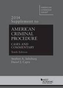 American Criminal Procedure, Cases and Commentary