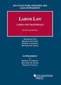 Labor Law, Cases and Materials, 15th, 2014 Statutory Appendix and Case Supplement