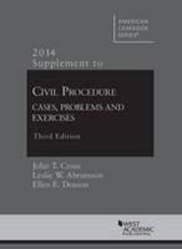 Civil Procedure, Cases, Problems and Exercises, 3d, 2014 Supplement