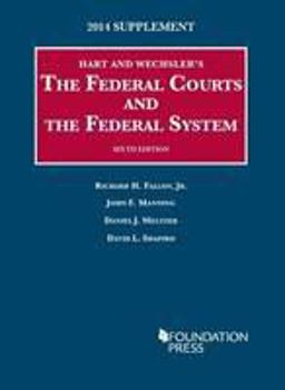 The Federal Courts and the Federal System, 6th, 2014 Supplement The Federal Courts and the Federal System, 6th, 2014 Supplement