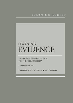 Learning Evidence: From the Federal Rules to the Courtroom  9781628101003 Front Cover