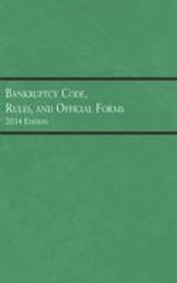 Bankruptcy Code, Rules, and Official Forms 2014:  9781628101010 Front Cover