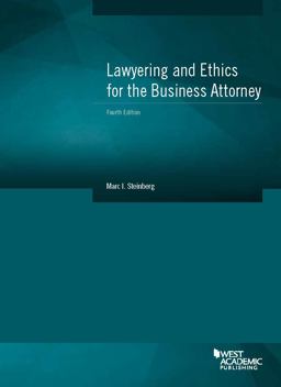 Lawyering and Ethics for the Business Attorney 4th 9781628101201 Front Cover