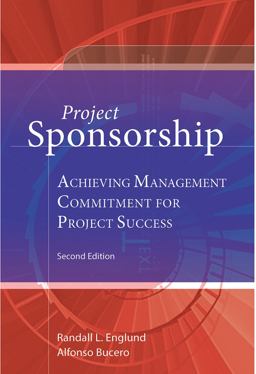 Project Sponsorship: Achieving Management Commitment for Project Success  9781628250770 Front Cover
