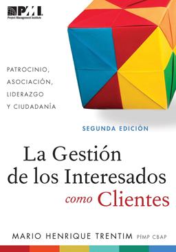 La Gestión de Los Interesados Como Clientes (Spanish Edition)