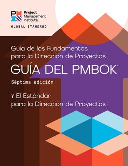 A Guide to the Project Management Body of Knowledge (PMBOK® Guide) - Seventh Edition and the Standard for Project Management (SPANISH)