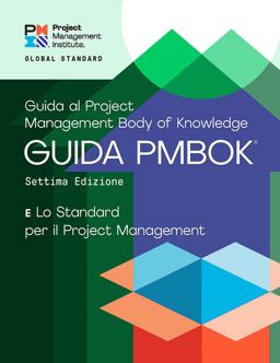 A Guide to the Project Management Body of Knowledge (PMBOK® Guide) - Seventh Edition and the Standard for Project Management (ITALIAN)