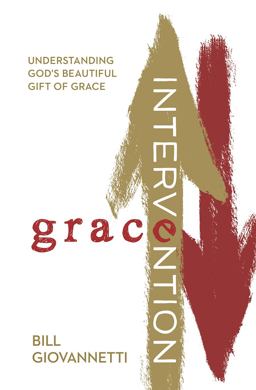 Grace Intervention Understanding God's Beautiful Gift of Grace  9781628361094 Front Cover