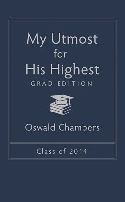 My Utmost for His Highest 2014 Grad Edition  9781628366846 Front Cover
