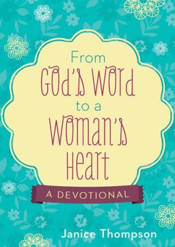 From God's Word to a Woman's Heart A Devotional  9781628369120 Front Cover