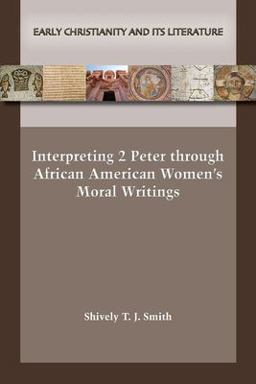 Interpreting 2 Peter Through African American Women's Moral Writings