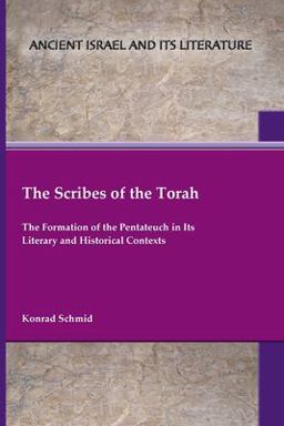 The Scribes of the Torah: The Formation of the Pentateuch in Its Literacy and Historical Contexts  9781628375237 Front Cover