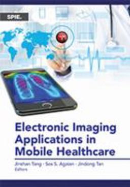 Electronic Imaging Applications in Mobile Healthcare Electronic Imaging Applications in Mobile Healthcare