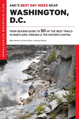 AMC's Best Day Hikes near Washington, D. C. Four-Season Guide to 50 of the Best Trails in Maryland, Virginia, and the Nation's Capital 2nd 9781628420371 Front Cover