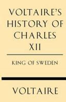 Voltaire's History of Charles Xii King of Sweden