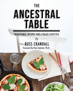Ancestral Table Traditional Recipes for a Paleo Lifestyle  9781628600056 Front Cover