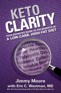 Keto Clarity Your Definitive Guide to the Benefits of a Low-Carb, High-Fat Diet  9781628600070 Front Cover