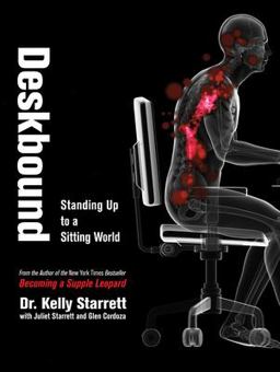 Deskbound Standing up to a Sitting World  9781628600582 Front Cover