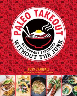 Paleo Takeout Restaurant Favorites Without the Junk  9781628600872 Front Cover