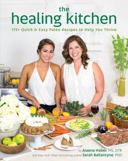 Healing Kitchen 175+ Quick and Easy Paleo Recipes to Help You Thrive  9781628600940 Front Cover