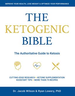 Ketogenic Bible The Authoritative Guide to Ketosis  9781628601046 Front Cover