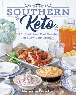 Southern Keto 100+ Traditional Food Favorites for a Low-Carb Lifestyle  9781628603132 Front Cover