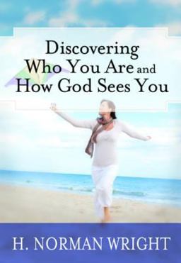 Discovering Who You Are and How God Sees You Discovering Who You Are and How God Sees You