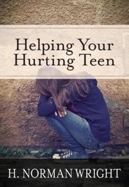Helping Your Hurting Teen Helping Your Hurting Teen