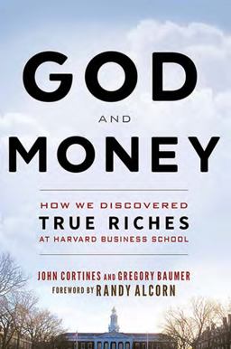 God and Money How We Discovered True Riches at Harvard Business School  9781628624076 Front Cover