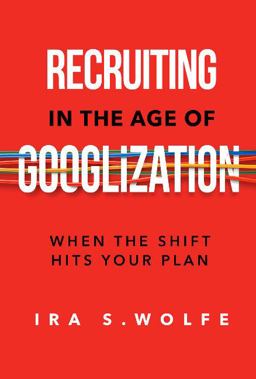 Recruiting in the Age of Googlization When the SHIFT Hits Your Plan  9781628654646 Front Cover