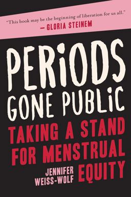 Periods Gone Public Taking a Stand for Menstrual Equity  9781628727975 Front Cover