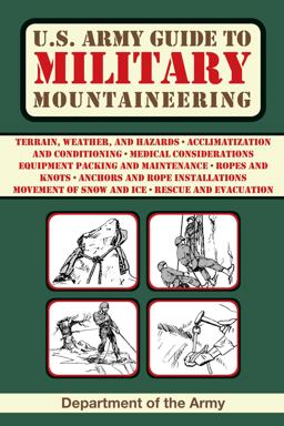 U. S. Army Guide to Military Mountaineering U. S. Army Guide to Military Mountaineering