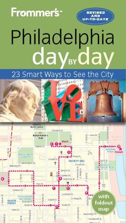 Philadelphia 23 Smart Ways to See the City 2nd 9781628870299 Front Cover