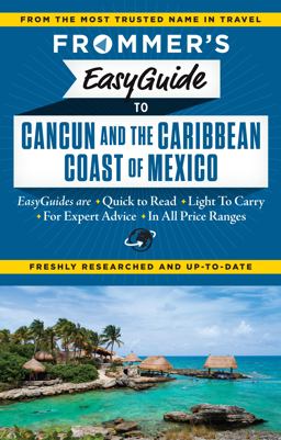 Cancun and the Caribbean Coast of Mexico  9781628871586 Front Cover