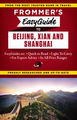Frommer's EasyGuide to Beijing, Xian and Shanghai  9781628871708 Front Cover