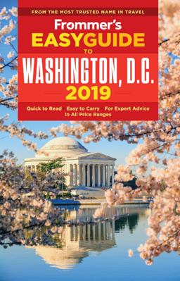 Frommer's EasyGuide to Washington, D. C. 2019 6th 9781628874327 Front Cover