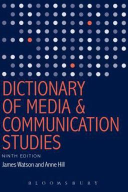 Dictionary of Media and Communication Studies Dictionary of Media and Communication Studies