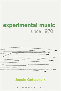 Experimental Music Since 1970  9781628922479 Front Cover