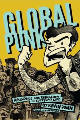 Global Punk Resistance and Rebellion in Everyday Life  9781628926040 Front Cover
