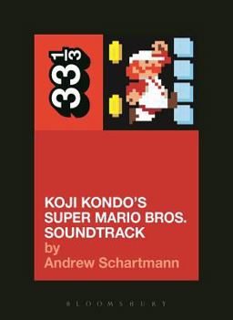 Koji Kondo's Super Mario Bros. Soundtrack  9781628928532 Front Cover