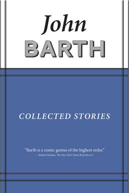 Collected Stories John Barth  9781628970951 Front Cover