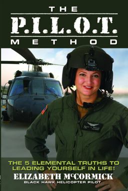 P. I. L. O. T. Method The 5 Elemental Truths to Leading Yourself in Life!  9781629030081 Front Cover