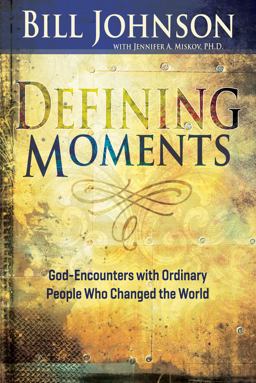 Defining Moments God-Encounters with Ordinary People Who Changed the World  9781629115474 Front Cover