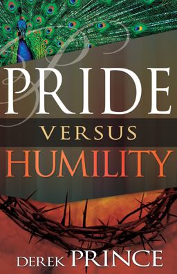 Pride Versus Humility Pride Versus Humility