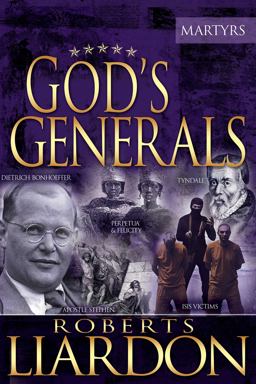 Gods Generals: the Martyrs