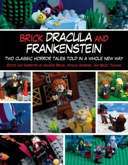 Brick Dracula and Frankenstein Two Classic Horror Tales Told in a Whole New Way  9781629145211 Front Cover