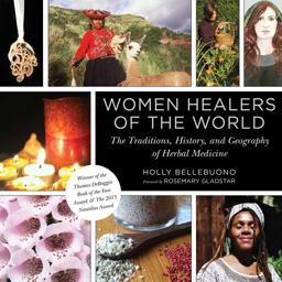 Women Healers of the World The Traditions, the History, and the Geography  9781629145891 Front Cover